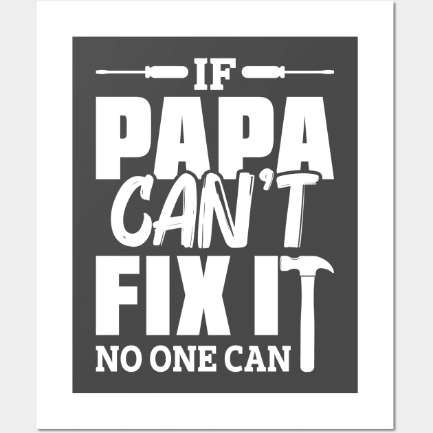 IF PAPA CANT FIX IT Wall Art by Jackies FEC Store